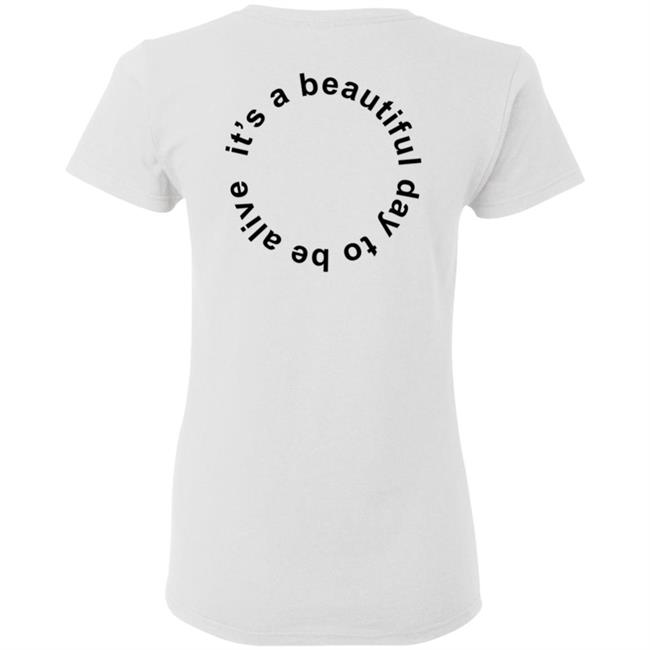 Whitney Simmons Merch It's A Beautiful Day To Be Alive Tee Whitney Simmons Merch It's A Beautiful Day To Be Alive Tee