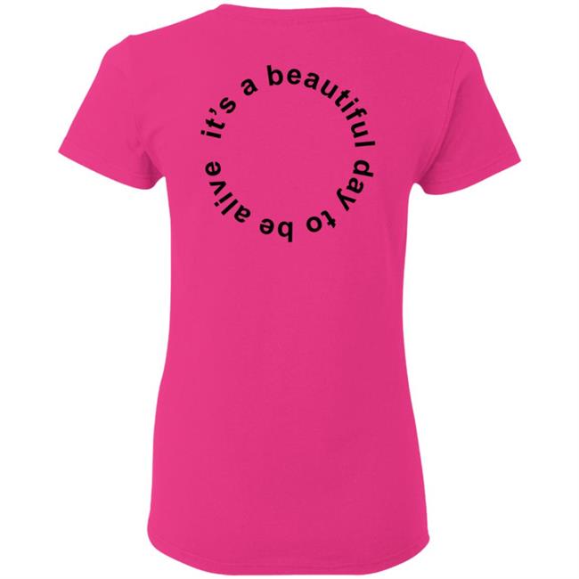 Whitney Simmons Merch It's A Beautiful Day To Be Alive Tee Whitney Simmons Merch It's A Beautiful Day To Be Alive Tee