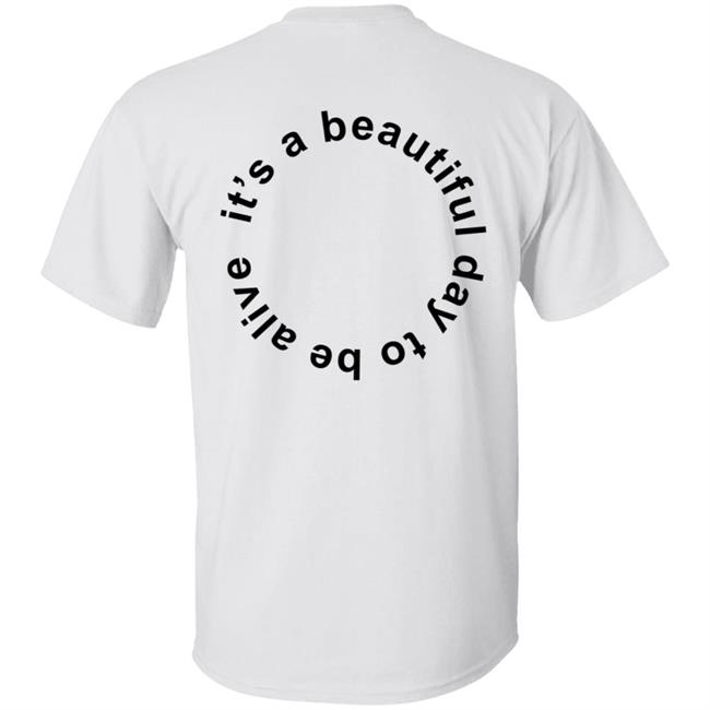 Whitney Simmons Merch It's A Beautiful Day To Be Alive Tee Whitney Simmons Merch It's A Beautiful Day To Be Alive Tee