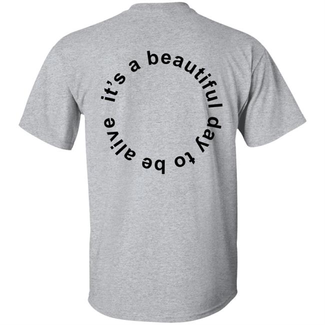 Whitney Simmons Merch It's A Beautiful Day To Be Alive Tee Whitney Simmons Merch It's A Beautiful Day To Be Alive Tee