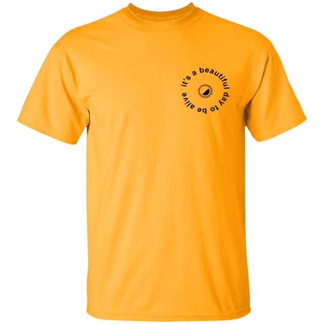 Whitney Simmons Merch It's A Beautiful Day To Be Alive Tee Whitney Simmons Merch It's A Beautiful Day To Be Alive Tee