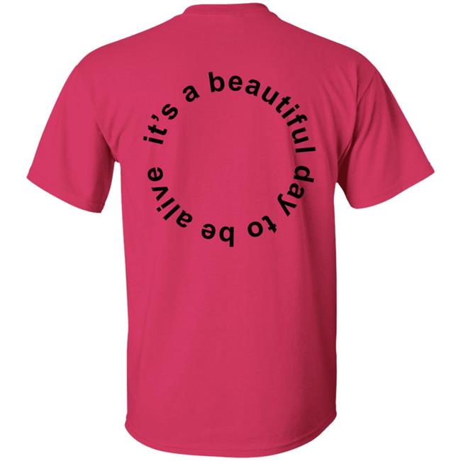 Whitney Simmons Merch It's A Beautiful Day To Be Alive Tee Whitney Simmons Merch It's A Beautiful Day To Be Alive Tee