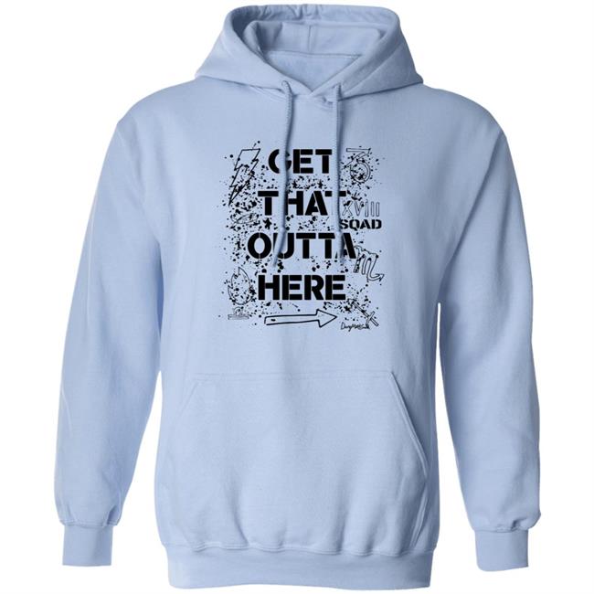 Dangmattsmith Merch Get That Outta Here Shirt Dangmattsmith Merch Get That Outta Here Shirt