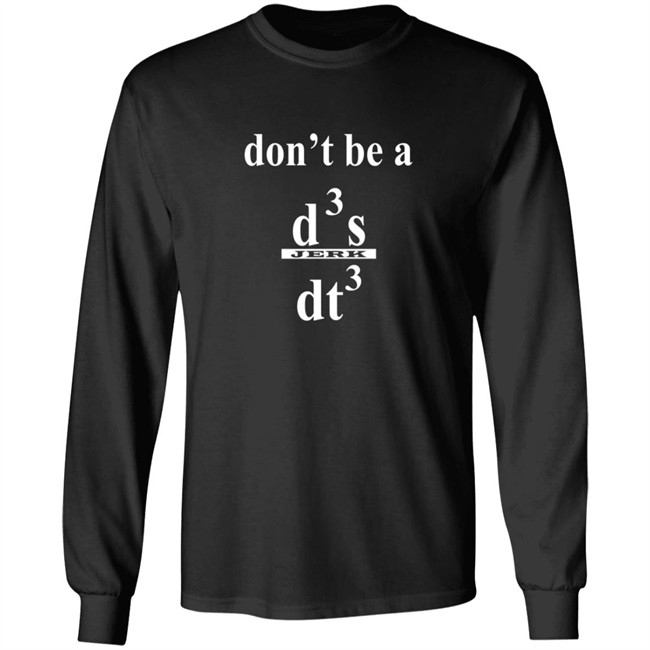Siddhant Dont be a Jerk Calculus T Shirt Siddhant Dont be a Jerk Calculus T Shirt