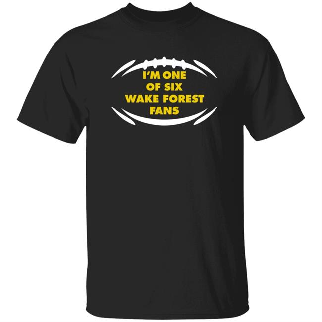 I'm One Of Six Wake Forest Fans Shirt Les Johns ACC Championship Shirts