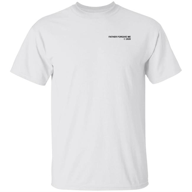 Father Forgive Me Shirt Nbayoungboy Father Forgive Me 2020 T Shirt