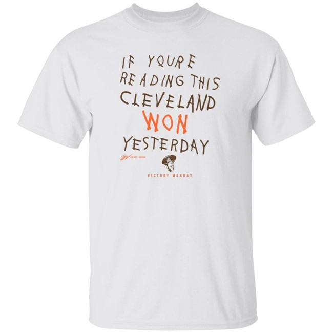 If You're Reading This Cleveland Won Yesterday T Shirt Mack Wilson