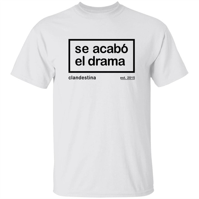 Drama is over Tee Se Acabo El Drama T Shirt Ben Affleck