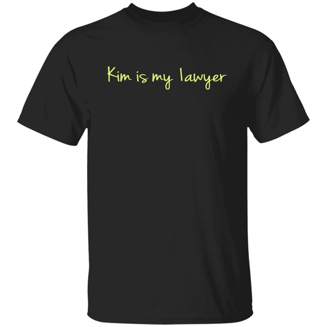 Kim Is My Lawyer Shirt
