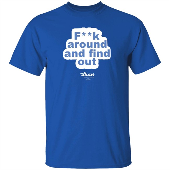 Ilhan Omar F**k Around And Find Out T Shirt