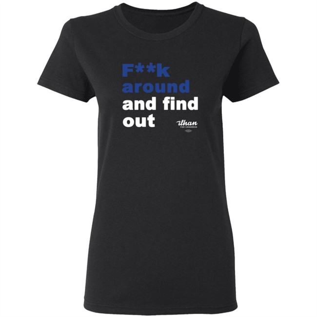 Ilhan Omar F**k Around And Find Out T Shirt Ilhan Omar F**k Around And Find Out T Shirt