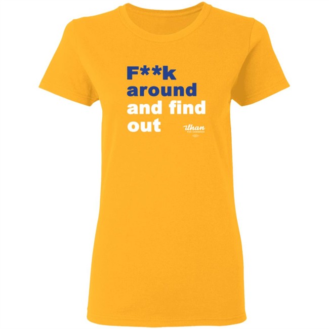 Ilhan Omar F**k Around And Find Out T Shirt Ilhan Omar F**k Around And Find Out T Shirt