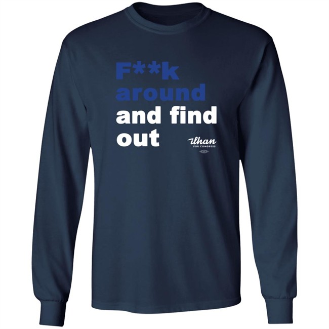 Ilhan Omar F**k Around And Find Out T Shirt Ilhan Omar F**k Around And Find Out T Shirt