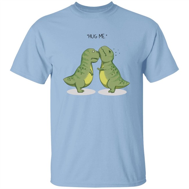 Hug Me Shirt Dinosaur Rex T Shirt Hug Me Shirt Dinosaur Rex T Shirt