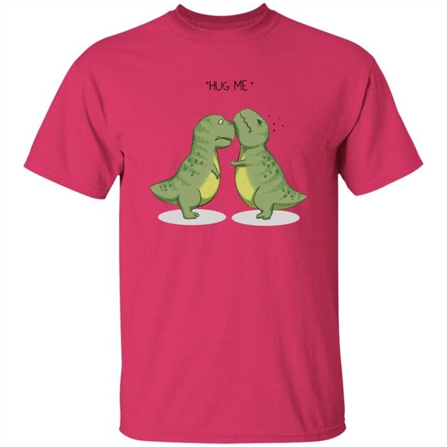Hug Me Shirt Dinosaur Rex T Shirt Hug Me Shirt Dinosaur Rex T Shirt