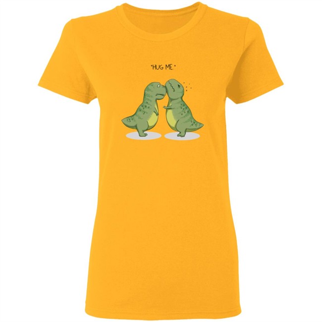 Hug Me Shirt Dinosaur Rex T Shirt Hug Me Shirt Dinosaur Rex T Shirt