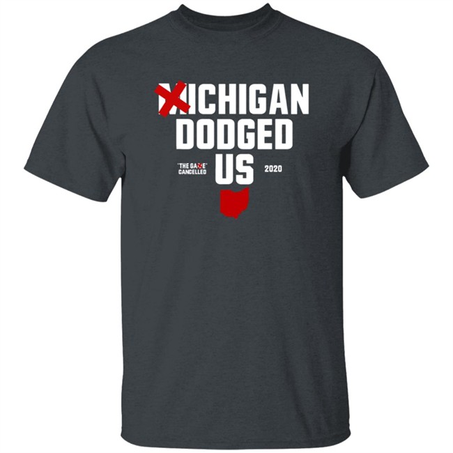 Ohioclothing Merch Michigan Dodged Us Shirt Ohioclothing Merch Michigan Dodged Us Shirt