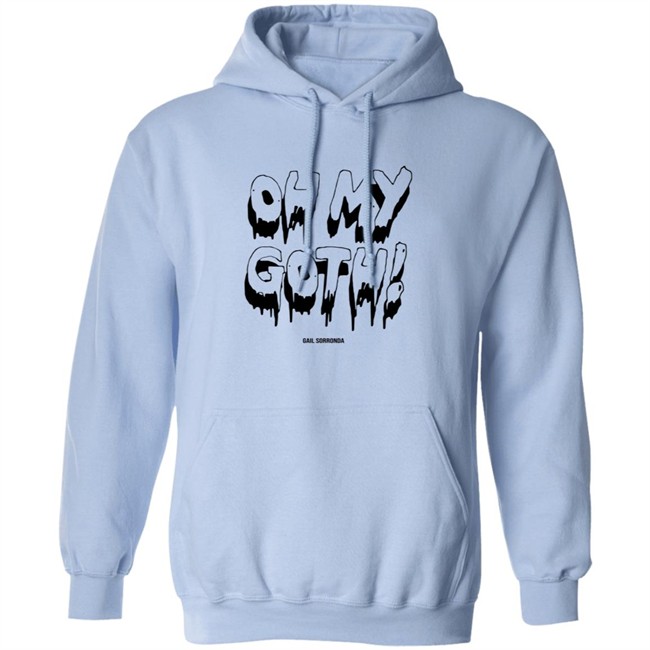 Gail Sorronda Merch Oh My Goth Shirt Gail Sorronda Merch Oh My Goth Shirt