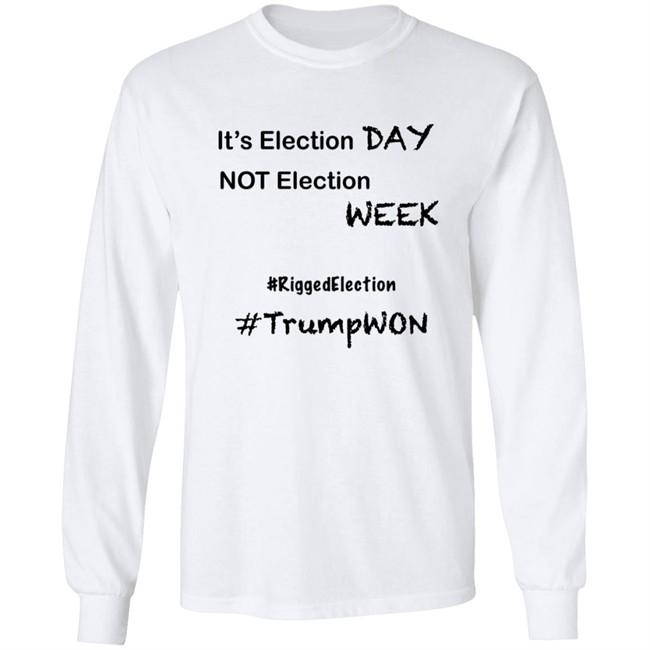 It's Election Day Not Election Week Shirt It's Election Day Not Election Week Shirt