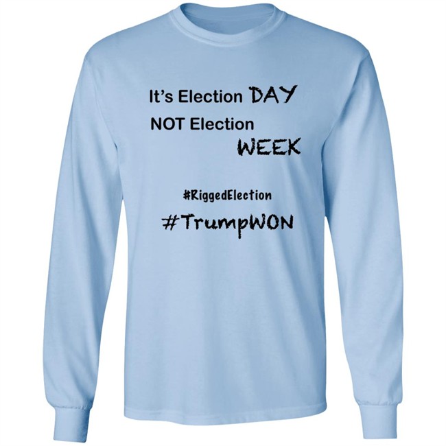 It's Election Day Not Election Week Shirt It's Election Day Not Election Week Shirt