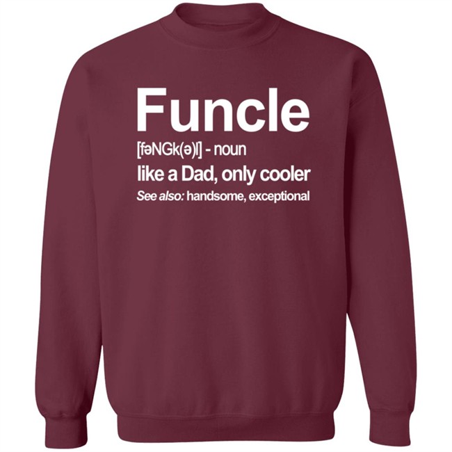 Funcle Like A Dad Only Cooler T Shirt Funcle Like A Dad Only Cooler T Shirt