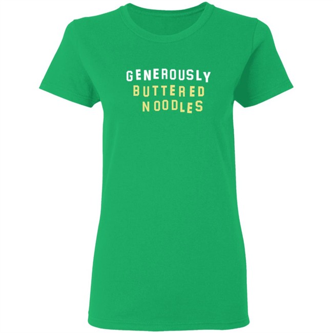 Generously Buttered Noodles Sweatshirt Generously Buttered Noodles Sweatshirt