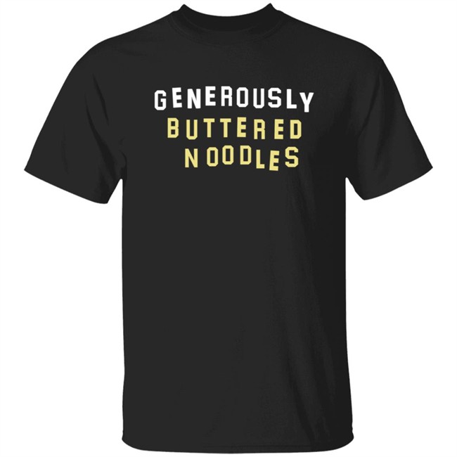 Generously Buttered Noodles Sweatshirt Generously Buttered Noodles Sweatshirt