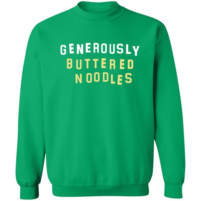 Generously Buttered Noodles Sweatshirt