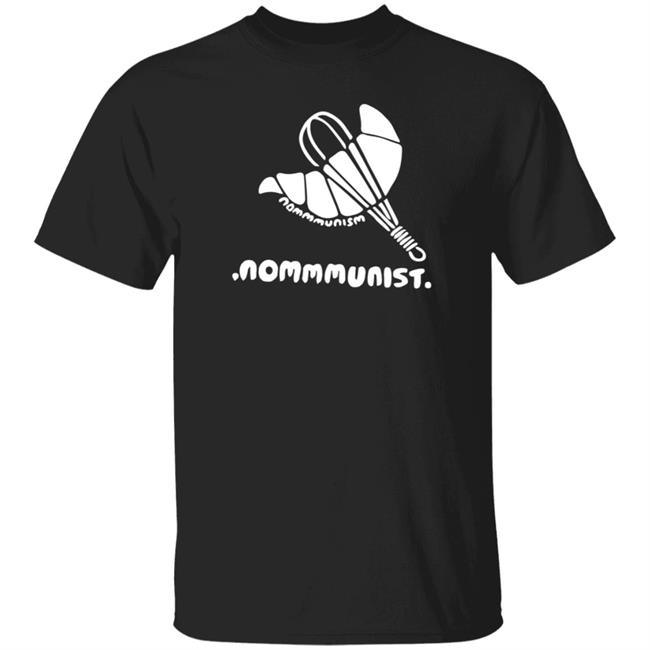 Nommmunism T Shirt Propaganda Shirts