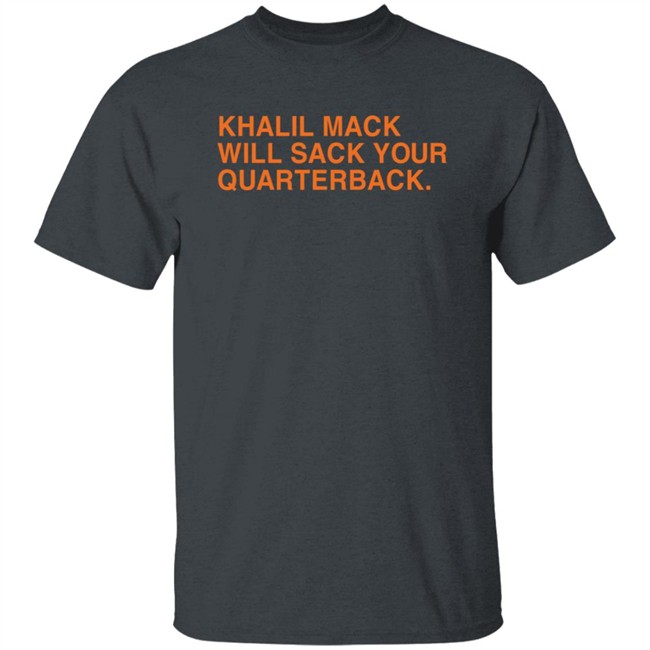 Khalil Mack Will Sack Your Quarterback Shirt Khalil Mack Will Sack Your Quarterback Shirt