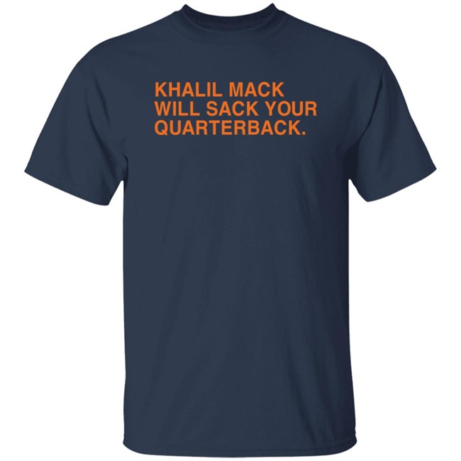 Khalil Mack Will Sack Your Quarterback Shirt Khalil Mack Will Sack Your Quarterback Shirt