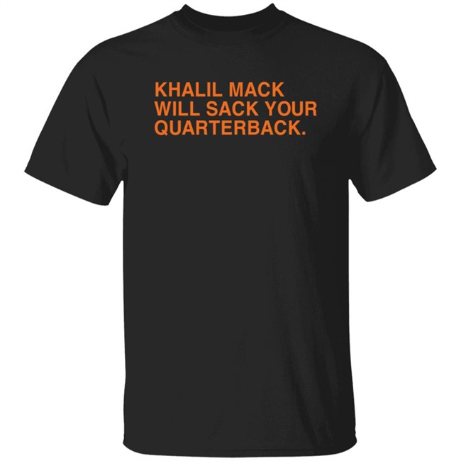 Khalil Mack Will Sack Your Quarterback Shirt Khalil Mack Will Sack Your Quarterback Shirt
