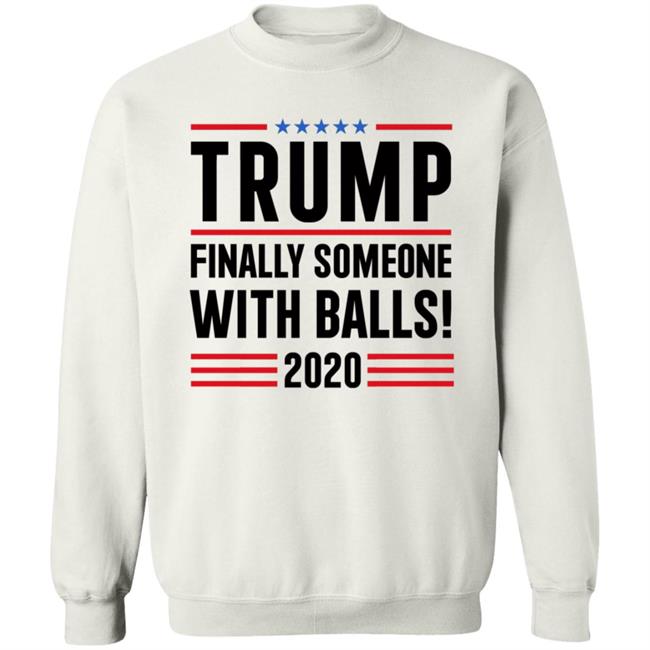 BridgetKennyFl1 Trump Finally Someone With Balls 2020 Shirt BridgetKennyFl1 Trump Finally Someone With Balls 2020 Shirt