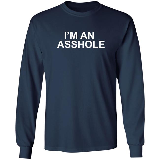 I'm An Asshole T Shirt MusicScarf I'm An Asshole T Shirt MusicScarf
