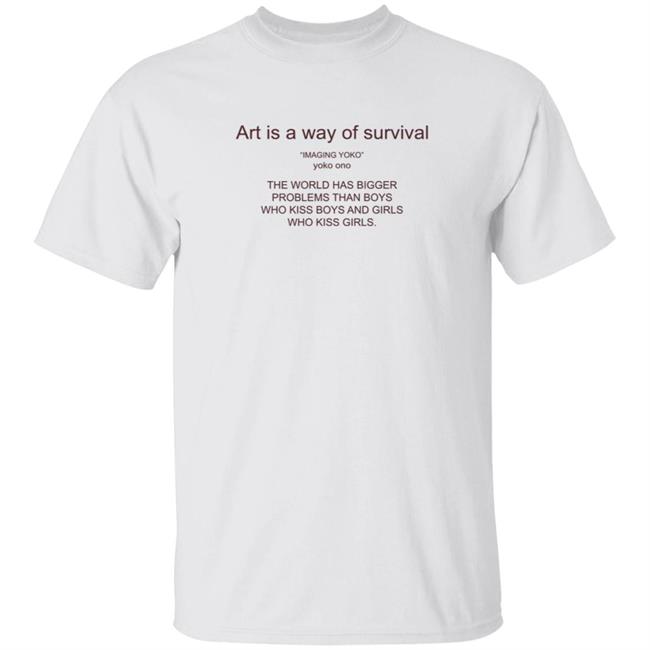 Jean Art Is The Way Of Survival Amaging Yoko Shirt