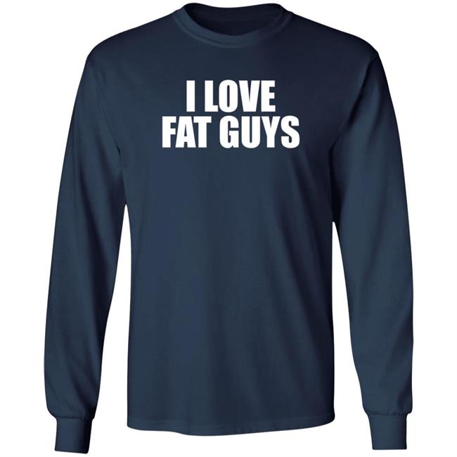 I Love Fat Guys T Shirt Germ T Ripper I Love Fat Guys T Shirt Germ T Ripper