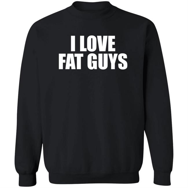 I Love Fat Guys T Shirt Germ T Ripper I Love Fat Guys T Shirt Germ T Ripper