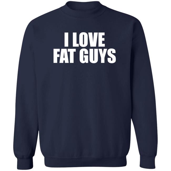 I Love Fat Guys T Shirt Germ T Ripper I Love Fat Guys T Shirt Germ T Ripper