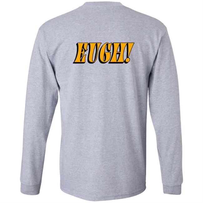Berleezy Merch EughLong Sleeve Shirt Berleezy Merch EughLong Sleeve Shirt