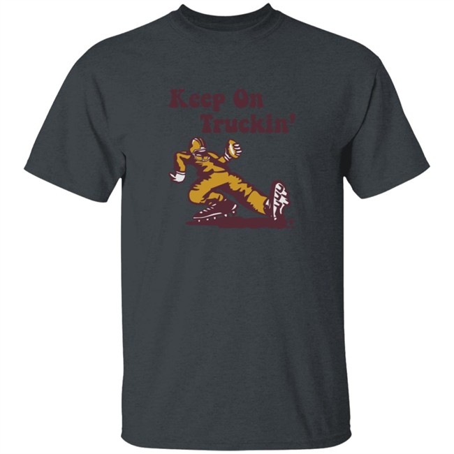 Keep On Truckin Breakingt T Shirt