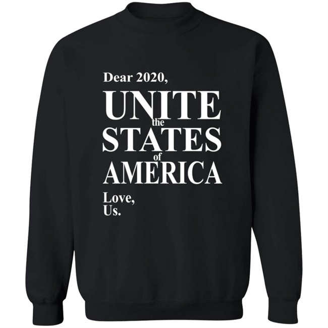 Dear 2020 Unite The States Of America Love Us Shirt Andy Frye Dear 2020 Unite The States Of America Love Us Shirt Andy Frye