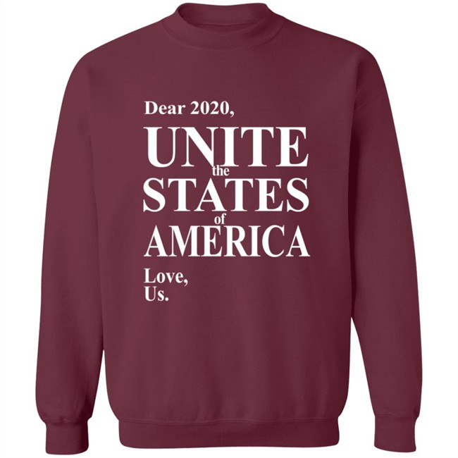 Dear 2020 Unite The States Of America Love Us Shirt Andy Frye Dear 2020 Unite The States Of America Love Us Shirt Andy Frye