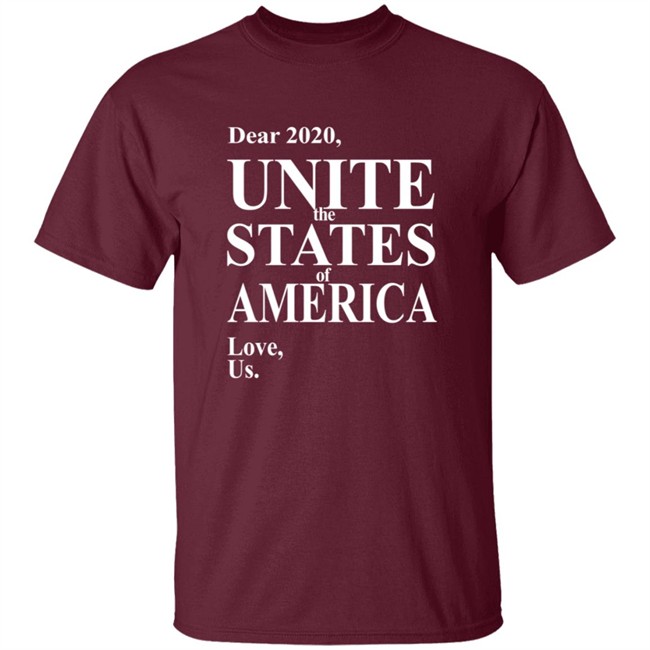 Dear 2020 Unite The States Of America Love Us Shirt Andy Frye Dear 2020 Unite The States Of America Love Us Shirt Andy Frye