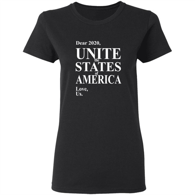 Dear 2020 Unite The States Of America Love Us Shirt Andy Frye Dear 2020 Unite The States Of America Love Us Shirt Andy Frye