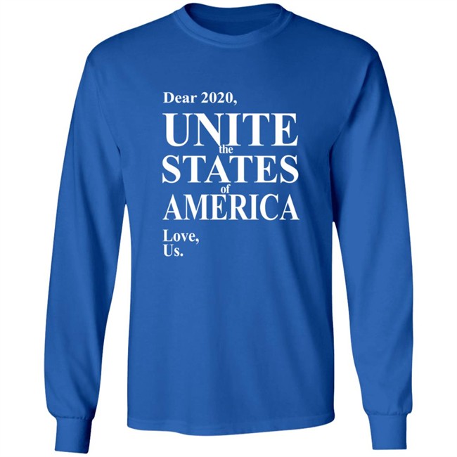 Dear 2020 Unite The States Of America Love Us Shirt Andy Frye Dear 2020 Unite The States Of America Love Us Shirt Andy Frye