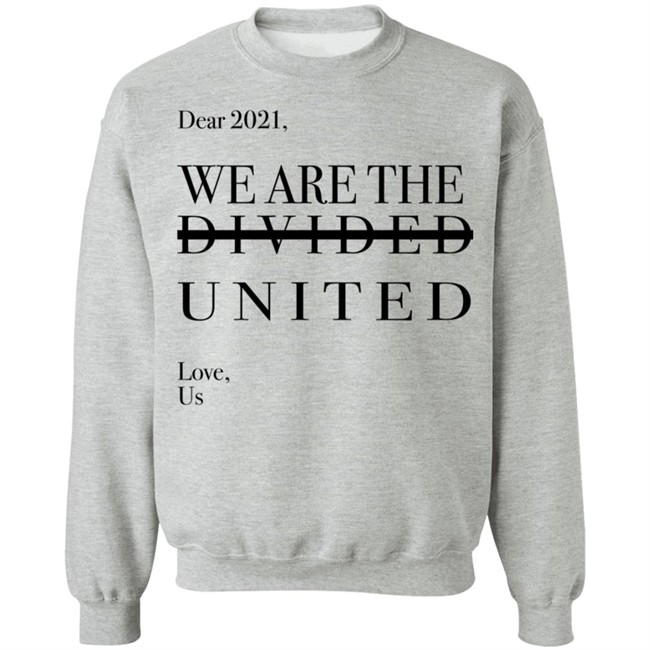 Dear 2021 We Are The Divided United T Shirt Dear 2021 We Are The Divided United T Shirt