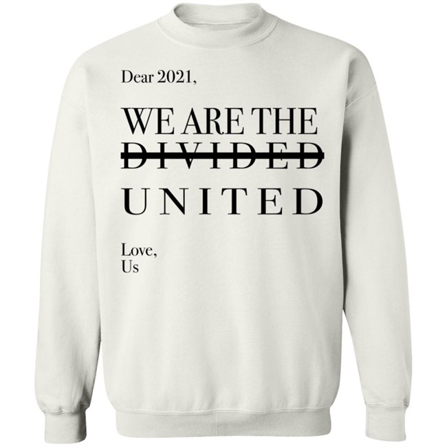 Dear 2021 We Are The Divided United T Shirt Dear 2021 We Are The Divided United T Shirt