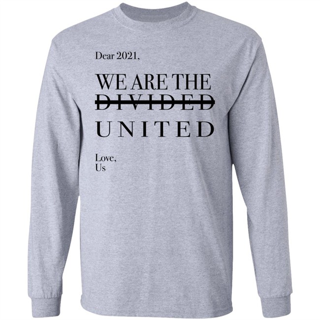 Dear 2021 We Are The Divided United T Shirt Dear 2021 We Are The Divided United T Shirt