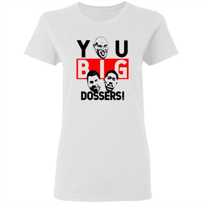 You Big Dossers Tyson Fury Vs Anthony Joshua Funny T Shirt You Big Dossers Tyson Fury Vs Anthony Joshua Funny T Shirt