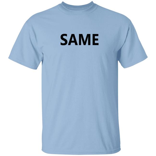 Otk Merch Same Tee Otk Merch Same Tee